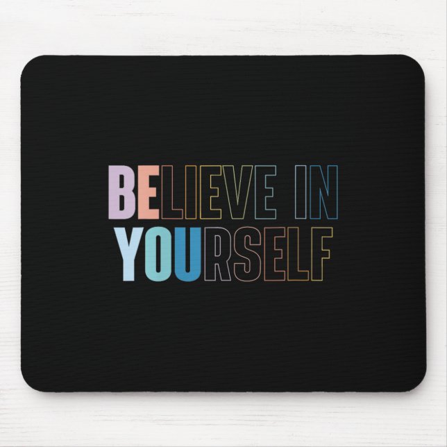 Tapis De Souris Womens Believe In Yourself Motivational Quote Insr (Devant)