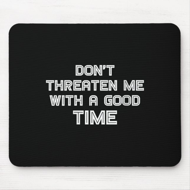 Tapis De Souris Womens Funny Sarcastic Quote Don't Threaten Me Wit (Devant)