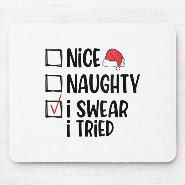 Tapis De Souris Womens Nice Naughty I Swear I Tried Christmas List (Devant)