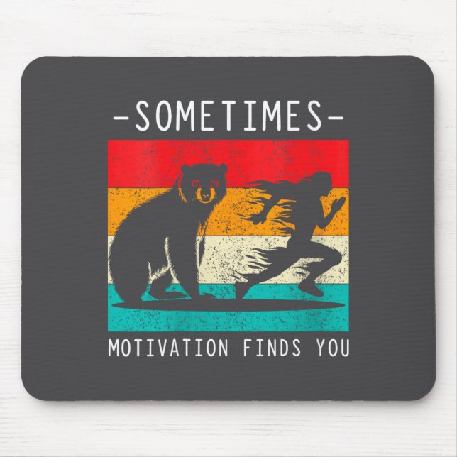 Tapis De Souris Womens Sometimes Motivation Finds You Funny Quote  (Devant)