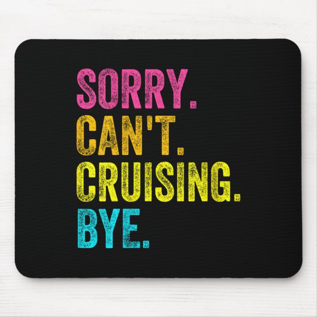 Tapis De Souris Womens Sorry Can't Cruising Bye Teacher Student Fu (Devant)