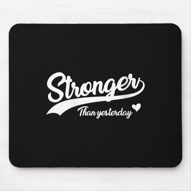Tapis De Souris Womens Stronger Than Yesterday Motivational Insrat (Devant)