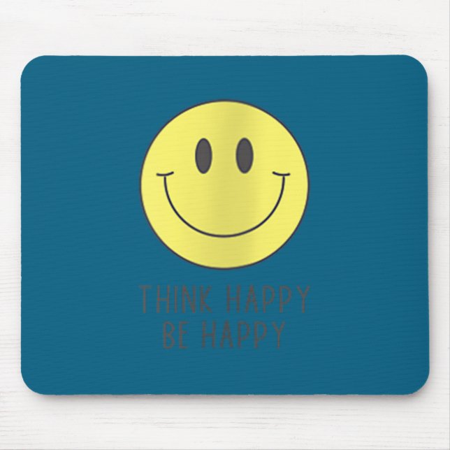 Tapis De Souris Womens Think Happy Be Happy Smile Face Motivationa (Devant)