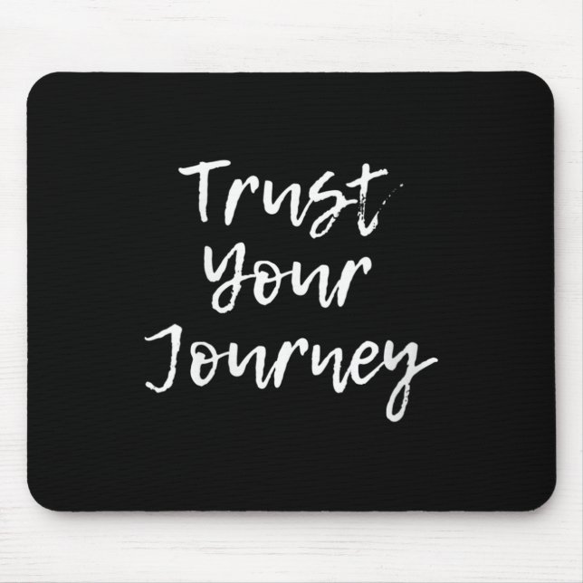 Tapis De Souris Womens Trust Your Journey Sitive Thinking Motivati (Devant)