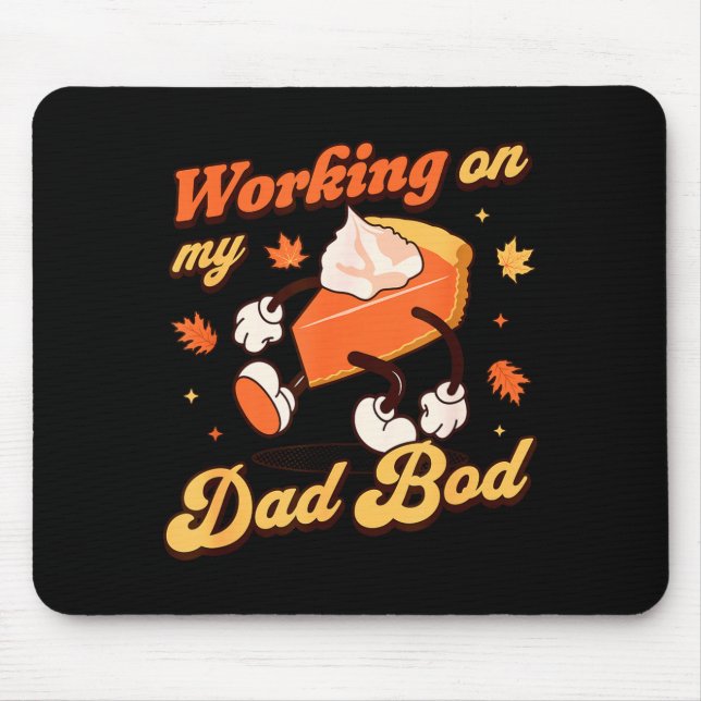 Tapis De Souris Working On My Dad Bod - Thanksgiving Pregnancy Ann (Devant)