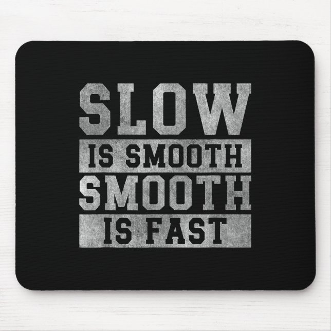 Tapis De Souris Workout Slow Is Smooth, Sitive Quote Motivational  (Devant)