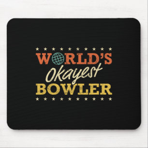 Tapis De Souris World’s Okayest Bowler Bowling Funny Sarcastic Gag