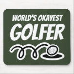 Tapis De Souris World's Okayest golfer funny mouse pad gift<br><div class="desc">World's Okayest golfer mouse pad gift idea. Funny computer accessories for best coach ever, golfer, golf player, golfing dad, mom, uncle, grandpa, brother, friend, colleague, coworker, kids (boy or girl) etc. Funny ball and putt design with humorous saying / expression. Simple bold typography letter template design. Cute Christmas and Birthday...</div>