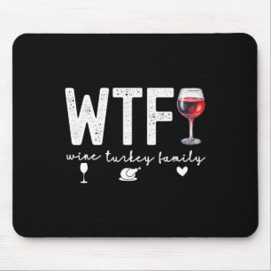 Tapis De Souris Wtf Vin Turquie Famille Thanksgiving Dîner Drôle F