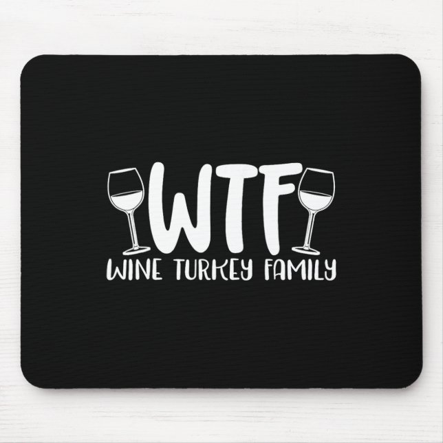 Tapis De Souris Wtf Wine Turkey Family  (Devant)