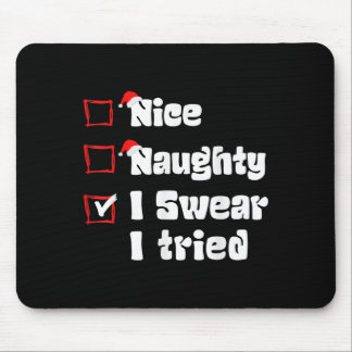 Tapis De Souris Xmas Gentil Méchant Je Jure Que J'ai Essayé Liste