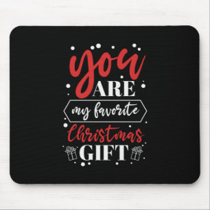 Tapis De Souris Xmas You Are My Favorite Christmas Gift