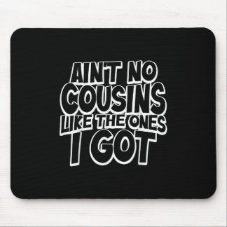 Tapis De Souris Y a pas de cousins comme ceux que j'ai Cousin drôl