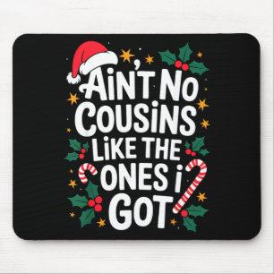 Tapis De Souris Y'a pas de cousins comme ceux que j'ai qui corresp