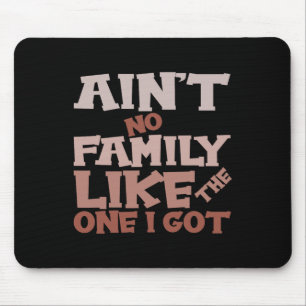 Tapis De Souris Y'a pas de famille comme celle que j'ai T-Shirt de