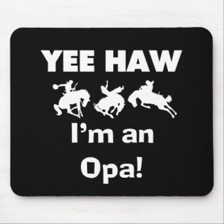 Tapis De Souris Yee Haw Je suis un T-shirt Opa et des cadeaux