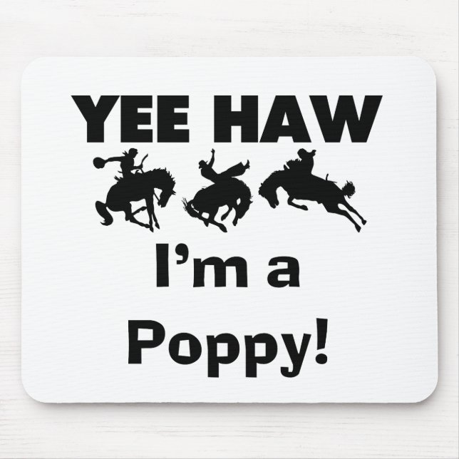 Tapis De Souris Yee Haw Je suis un T-shirts et cadeaux Poppy (Devant)