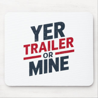 Tapis De Souris Yer Trailer Or Mine Funny Usa 4th July White Trash