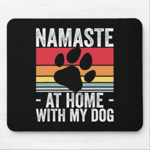 Tapis De Souris Yoga Namaste à la maison avec mon chien amoureux
