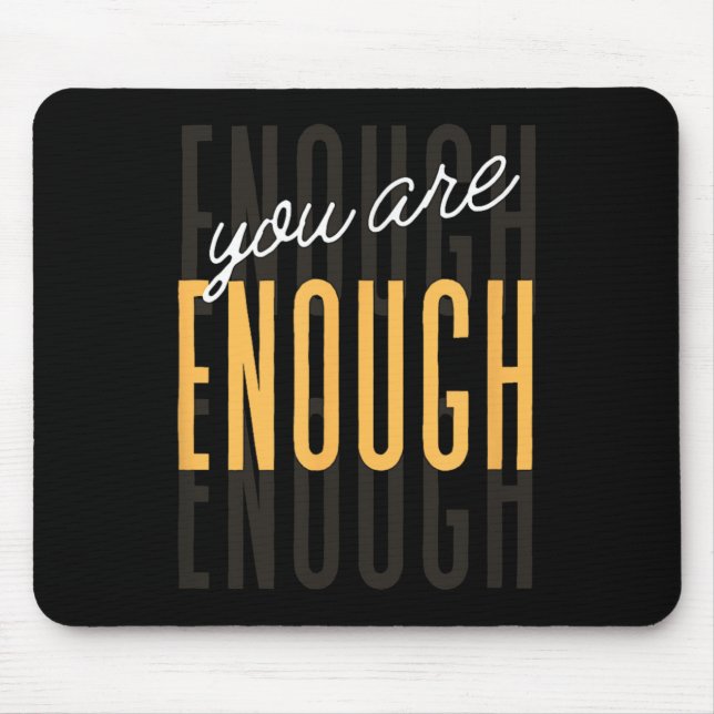 Tapis De Souris You Are Enough Sitive Gift Tee Uni-adults Black Sm (Devant)