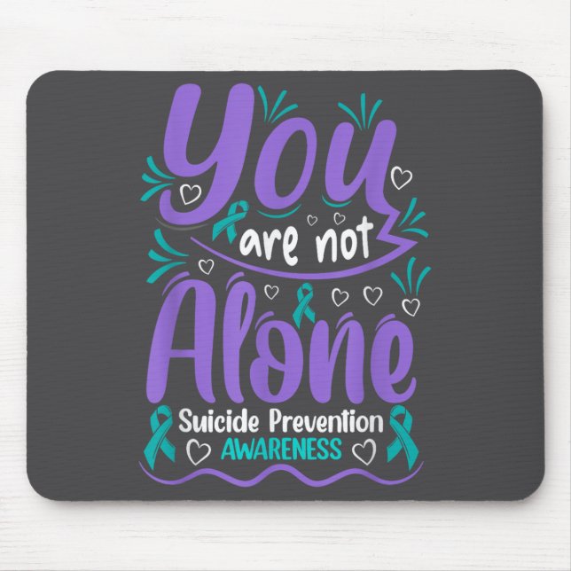 Tapis De Souris You Are Not Alone Suicide Prevention Awareness  (Devant)