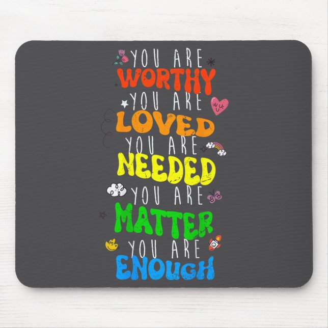 Tapis De Souris You Are Worthy You Are Loved Suicide Prevention Aw (Devant)