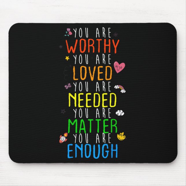 Tapis De Souris You Are Worthy You Are Loved Suicide Prevention Aw (Devant)