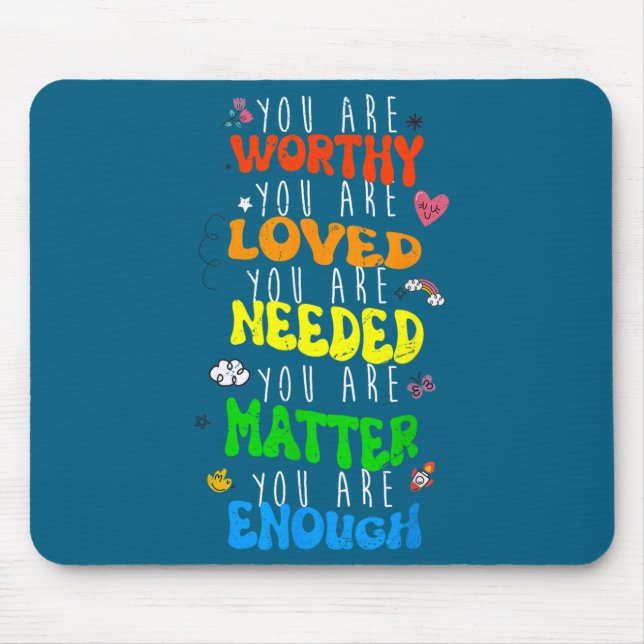 Tapis De Souris You Are Worthy You Are Loved Suicide Prevention Aw (Devant)