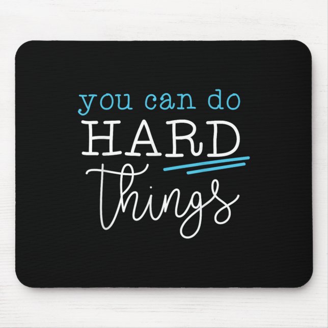 Tapis De Souris You Can Do Hard Things Insrational Quote Motivatio (Devant)