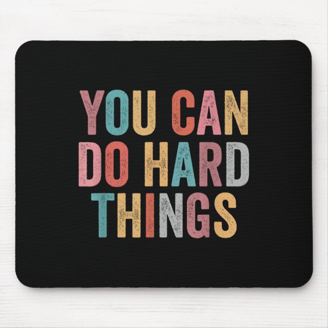 Tapis De Souris You Can Do Hard Things Motivational Quote Teacher  (Devant)
