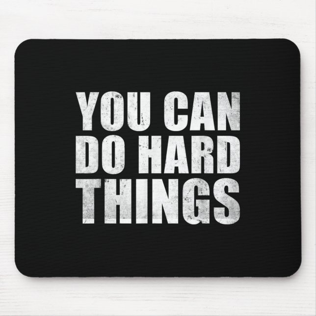 Tapis De Souris You Can Do Hard Things Shirt For Teachers Motivati (Devant)