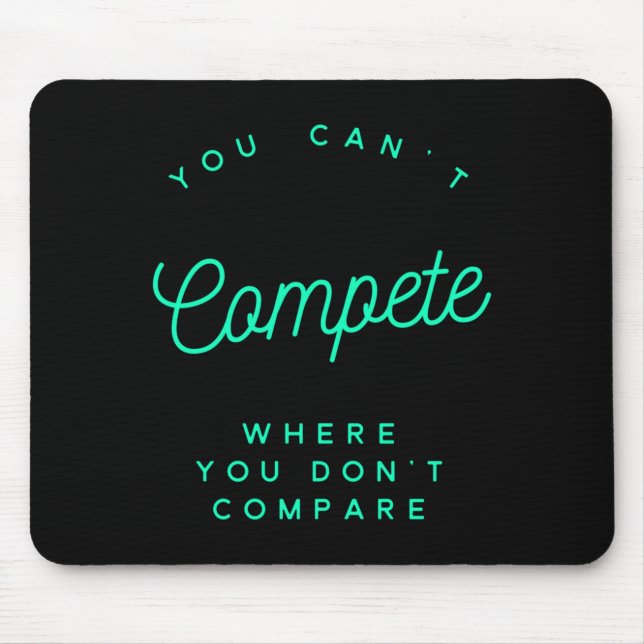 Tapis De Souris You Can't Compete Where You Don't Compare, Winners (Devant)