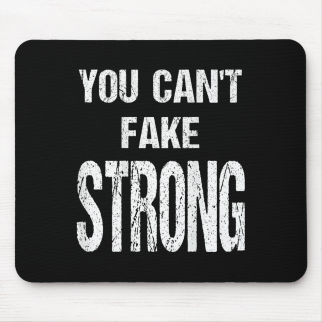 Tapis De Souris You Can't Fake Strong Werlifting Motivation Tee  (Devant)
