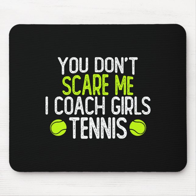 Tapis De Souris You Dont E Me I Coach Girls Tennis  (Devant)