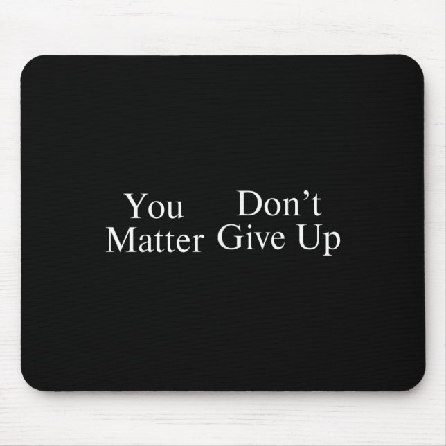 Tapis De Souris You Don't Give Up  (Devant)