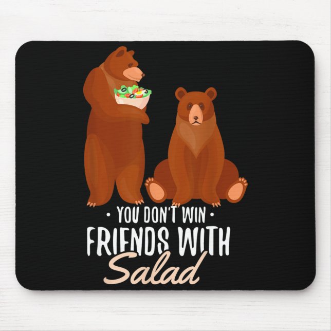 Tapis De Souris You Dont Win Friends With Salad Funny Vegan Bear S (Devant)
