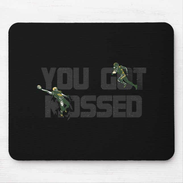 Tapis De Souris You Got Mossed Great  Fun American Football Quote  (Devant)