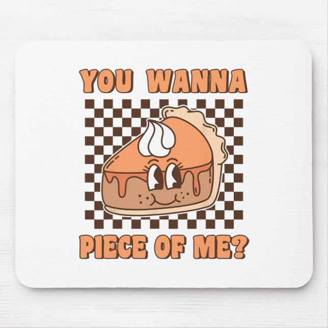 Tapis De Souris You Wanna Piece Of Me Groovy Pumpkin Pie Funny Tha (Devant)