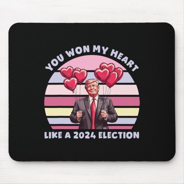 Tapis De Souris You Won My Heart Like A 2024 Election Funny Trump  (Devant)