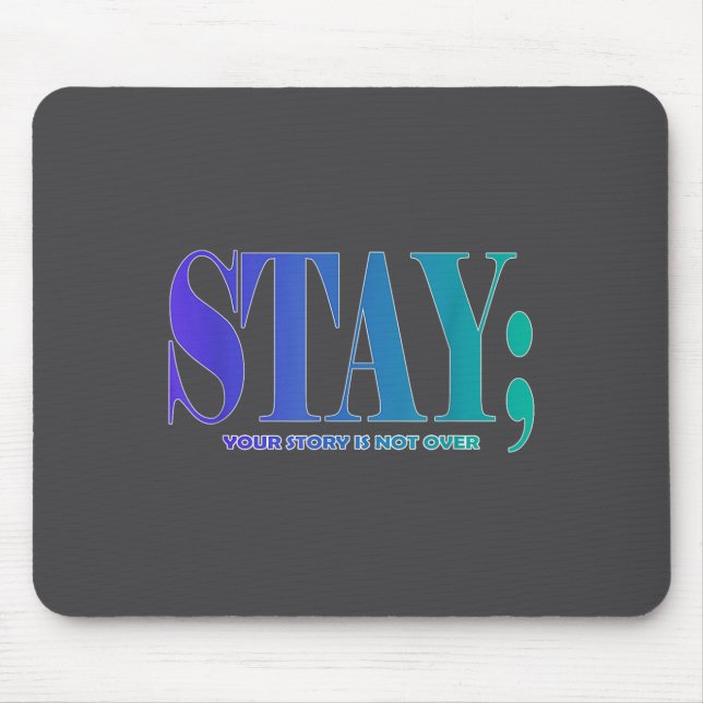 Tapis De Souris Your Story Is Not Over Stay Suicide Prevention Awa (Devant)