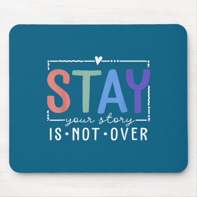 Tapis De Souris Your Story Is Not Over Stay Suicide Prevention Awa (Devant)