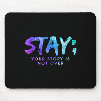 Tapis De Souris Your Story Is Not Over Stay Suicide Prevention Awa