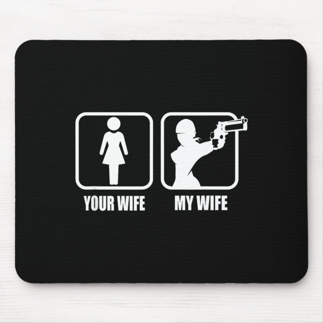 Tapis De Souris Your Wife - My Wife Stol _ Guns - Valentines Day G (Devant)