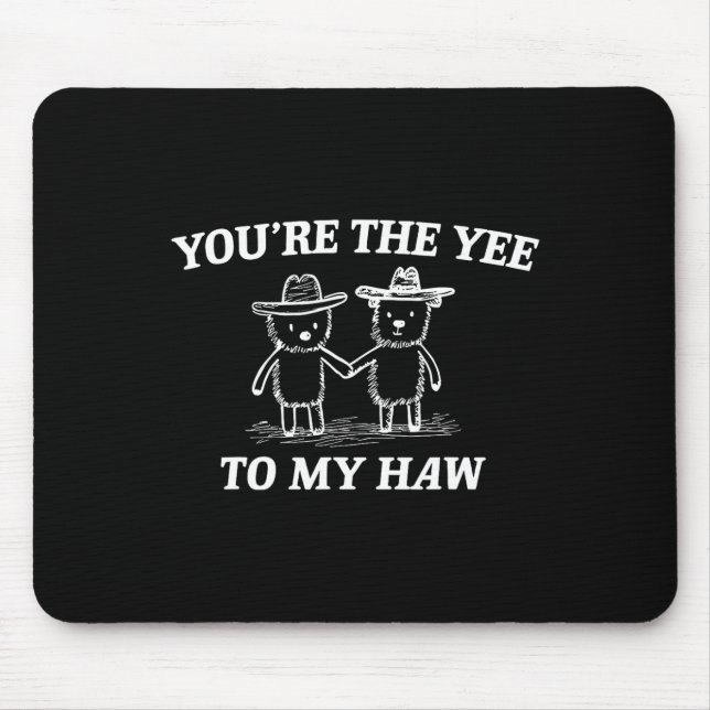 Tapis De Souris You're The Yee To My Haw Western Valentine Bear Co (Devant)