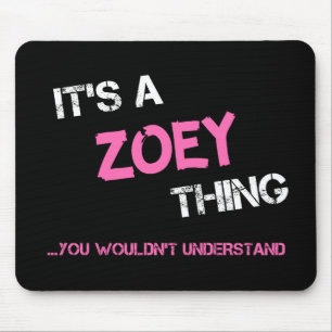 Tapis De Souris Zoey ce que tu ne comprendrais pas nom