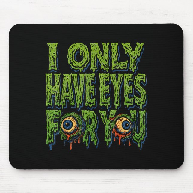 Tapis De Souris Zombie “only Eyes For You” Horror Valentine Creepy (Devant)