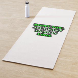 Tapis De Yoga Maintenant, Tout Ce Que Je Veux Faire C'est Du Yog
