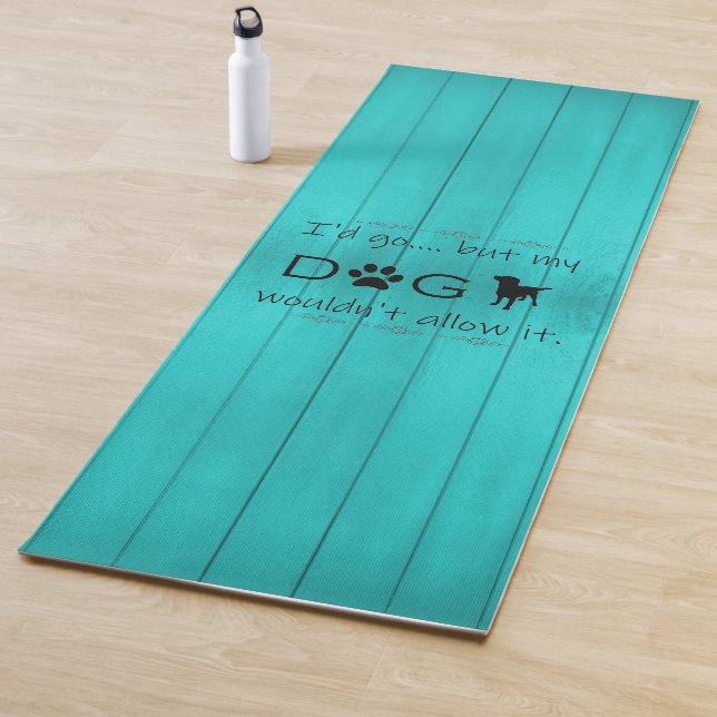 Tapis De Yoga Mon Chien ne le permettrait pas Yoga Mat - Turquoi (En situation)