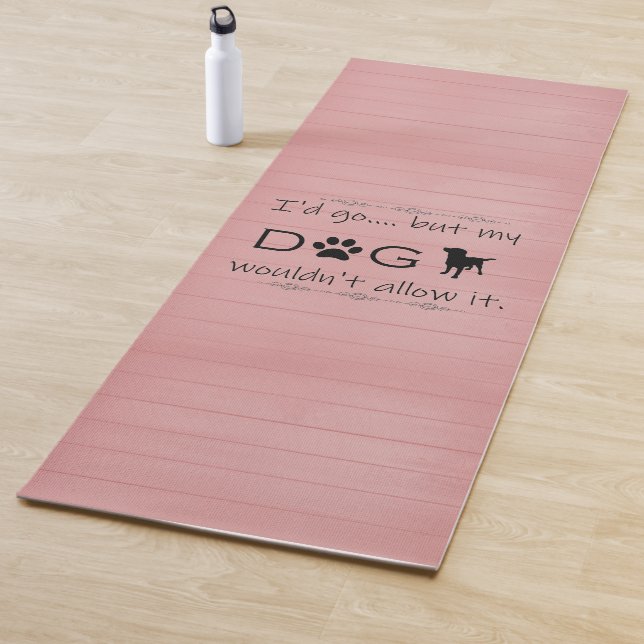 Tapis De Yoga Mon Chien ne voulait pas le permettre Yoga Mat (En situation)