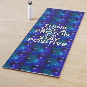 TAPIS DE YOGA PENSEZ À UN PROTON ET RESTEZ POSITIF